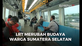 LRT, Merubah Budaya Warga Sumatera Selatan