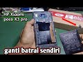 cara ganti baterai hp xiaomi poco x3 nfc