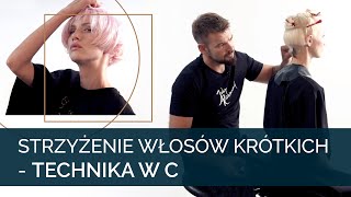 Strzyżenie Włosów Krótkich - Technika w C - Szkolenie Fryzjerskie Online | Akademia Babicz