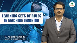 LEARNING SETS OF RULES IN MACHINE LEARNING | BY MR. B. NAGENDRA REDDY || MLRITM
