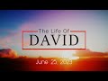 The Life of David - Sunday Service for June 25, 2023