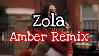 Zola - Amber (REMIX)