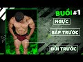 Series: 20 PHÚT LÀ ĐỦ | Ngày 1: NGỰC - TAY TRƯỚC - ĐÙI (Tập Chung Với Video)