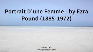 Portrait D'une Femme   by Ezra Pound 1885 1972