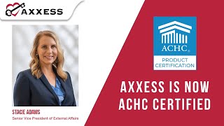 Axxess Home Health, Home Care and Hospice Software Platforms Are “ACHC Certified”