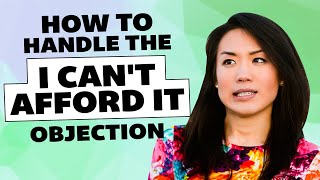 Handling Objections In Sales | When A Prospect Says They Can't Afford You In A Sales Call