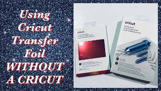 A Few Ways To Use Cricut Foil Transfer Sheets WITHOUT A CRICUT