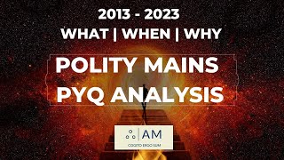 Polity Mains PYQ Analysis | 2013 - 2023