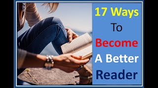 17 Ways To Become a Better Reader l Avid Reader l Speed Reading Techniques