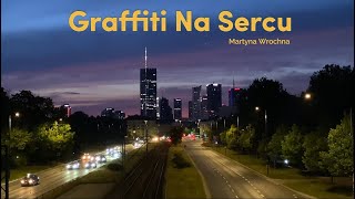 Martyna Wrochna - Graffiti Na Sercu (Lyric Video)