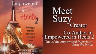 Meet Suzy Owner \u0026 Creator of Empowered in Heels 2 One of the empowered women that have shared!