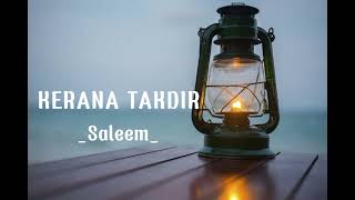 SALEEM - KERANA TAKDIR - Lirik. . .