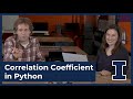 Correlation Coefficient in Python - Data Science DISCOVERY - University of Illinois (m6-02c)