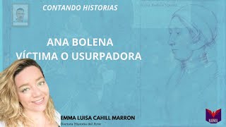 CONTANDO HISTORIAS. Ana Bolena, ¿víctima o usurpadora?