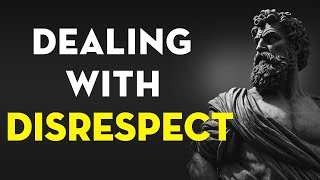 10 Stoic Lessons to HANDLE DISRESPECT (MUST Watch) | Stoicism - Stoic Legend