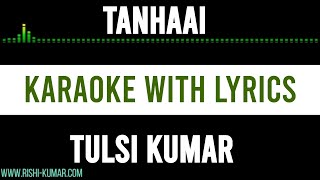 Tanhaai - Tulsi Kumar | Karaoke with Lyrics Instrumental | Piano Unplugged
