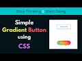 CSS Gradient Button. Using pure CSS