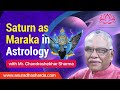 Saturn as Maraka in Astrology | Dasha secrets | Laghu Parashari Rules |