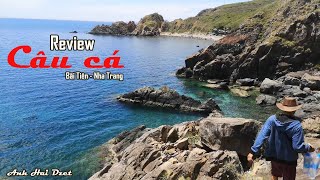 Hai Dzet - Review Câu Cá Bãi Tiên Nha Trang - Du Lich Khanh Hoa