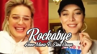 Rockabye - Anne-Marie Ft. Elina Chaga (Элина Чага) via Smule + Lyrics