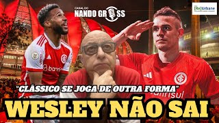 INTER: WESLEY RECEBE PROPOSTA DO AMÉRICA-MEX/BORRÉ SOBRE O GRE-NAL/OS VALORES DA TV/OLHO NO RIVAL/