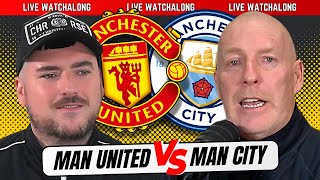LIVE: Man Utd vs Man City  | Man Utd Fans Watch Along
