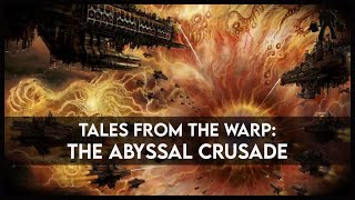 Tales From The Warp: The Abyssal Crusade Warhammer 40k Space Marines/Chaos Space Marines Lore