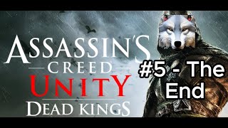 The Finale - Assassin's Creed Unity Dead Kings Walkthrough Part 5 - The End