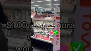 $100 At Sephora what I would buy🛍️✅#sephorahaul #sephora #budget  #makeup