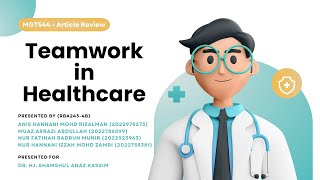 MGT544: ARTICLE REVIEW - TEAMWORK IN HEALTHCARE