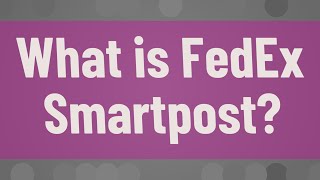 What is FedEx Smartpost?