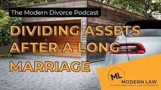 Dividing Assets After A Long Marriage