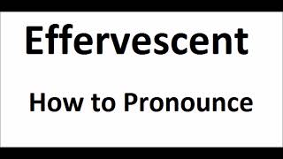 How to pronounce Effervescent||How to say Effervescent||Effervescent Pronunciation||ABDictionary