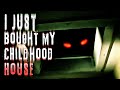 I Just Bought My Childhood House (full story) | best NoSleep creepypasta