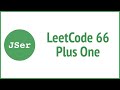 LeetCode 66 Plus One | JSer - JavaScript & Algorithm