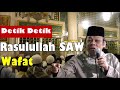 Ceramah KH Zainuddin MZ Kisah Mengharukan Wafatnya Rasulullah SAW