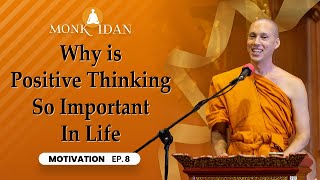 Why is Positive Thinking So Important In Life by The Psychologist Monk Idan | Buddhism | monk story