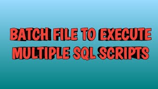 Batch File to Execute Multiple SQL Scripts in one go | By SQL Training | By SQL