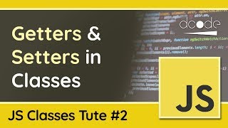 JavaScript Classes #2: Getters & Setters - JavaScript OOP Tutorial