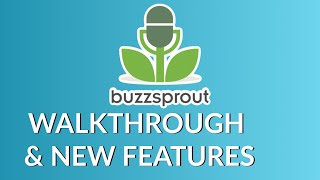 Buzzsprout Walkthrough & New Features