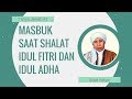 Masbuk saat Sholat Idul Fitri atau Idul Adha - Tanya Jawab #2 Buya Yahya