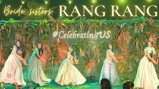 Rang Rang | Sangeet Performance | Lisa Ray, Bani J | Bride Sisters | Sisters Dance | Choreography