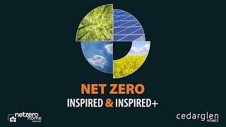 Net Zero Inspired and Inspired+ - Get Inspired with Cedarglen Homes