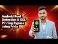 Android Root Detection & SSL Pinning Bypass using Frida