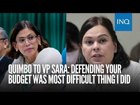 Quimbo to VP Sara: Defending your budget was most difficult thing I did