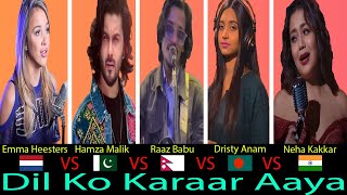 Dil Ko Karaar Aaya | Battle By- Emma Heesters, Hamza Malik, Raaz Babu, Dristy Anam And Neha Kakkar |
