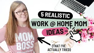 5 Work from Home Mom Jobs You Can Start TODAY (That I've Actually Tried)