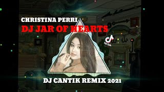 Dj Jar Of Heart Slow🎵Lagu TikTok Remix Terbaru 2021 (Dj Cantik Remix)