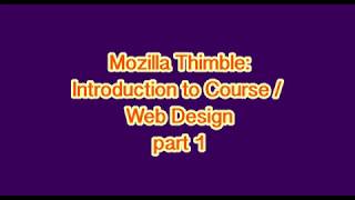 Web Design with Mozilla Thimble - Introduction to Course / Web Design: Part 1