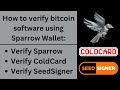 How to verify Bitcoin Software using Sparrow Wallet | Verify Sparrow, ColdCard, SeedSigner.